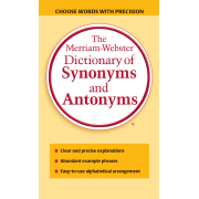 The Merriam-Webster Dictionary of Synonyms and Antonyms